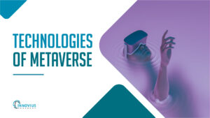 Explore the Technologies of Metaverse
