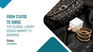 The Global Luxury Goods Market is Booming
