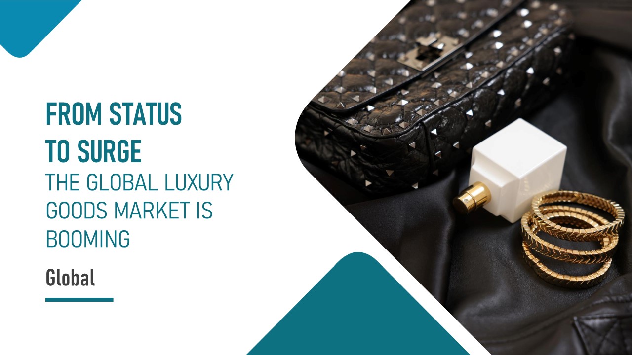The Global Luxury Goods Market is Booming