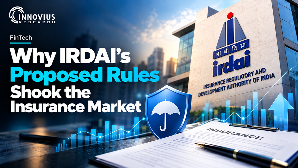 Why IRDAI’s Proposed Rules Shook the Insurance Market-Innovius Research