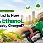 Your Petrol Is Now 20% Ethanol. What Exactly Changed? - Innovius Research